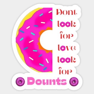 Don’t Look For Love Look For Donuts Sticker